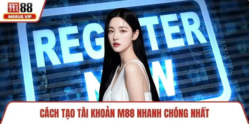 Trang chủ 11 Cách tạo tài khoản M88 nhanh chóng nhất
