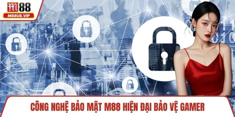 Trang chủ 6 Công nghệ bảo mật M88 hiện đại bảo vệ gamer