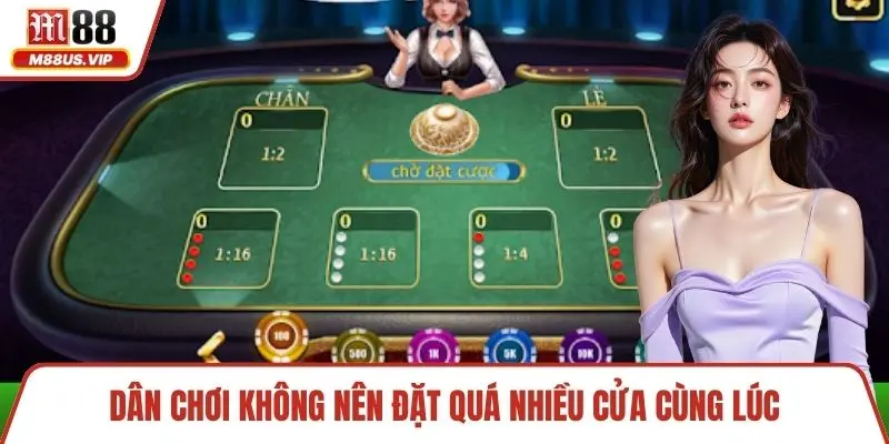 Dân chơi không nên đặt quá nhiều cửa cùng lúc