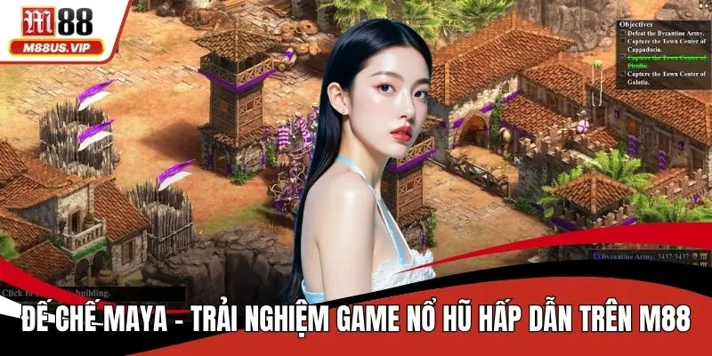 Đế Chế Maya – Trải Nghiệm Game Nổ Hũ Hấp Dẫn Trên M88 1 Đế chế Maya