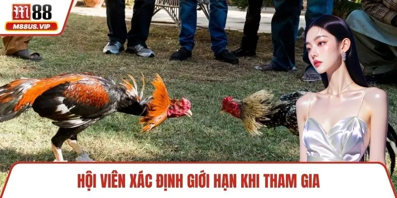 Hội viên xác định giới hạn khi tham gia