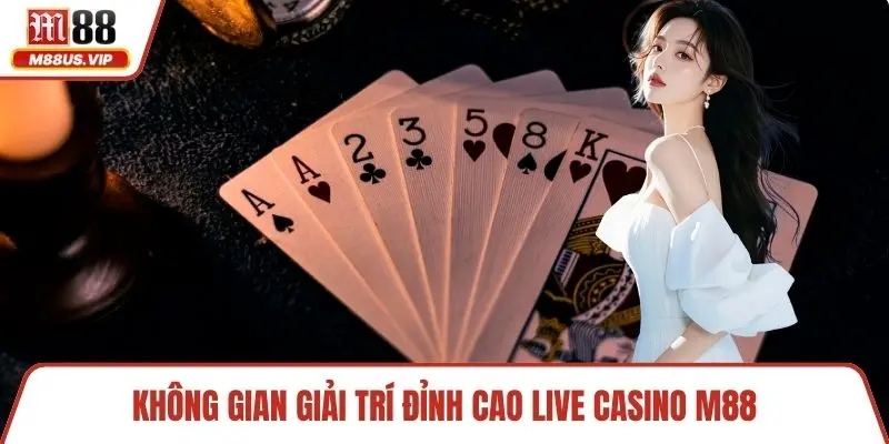 Trang chủ 7 Không gian giải trí đỉnh cao live casino M88