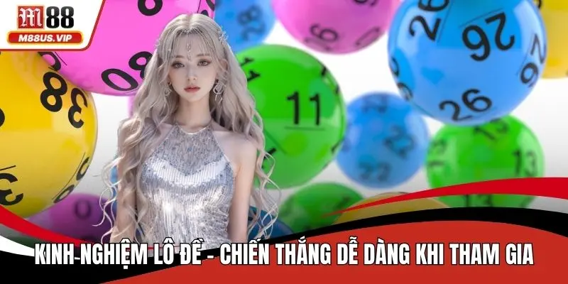 Kinh Nghiệm Lô Đề - Chiến Thắng Dễ Dàng Khi Tham Gia 1 Kinh nghiệm lô đề