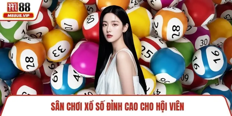 Sân chơi xổ số đỉnh cao cho hội viên