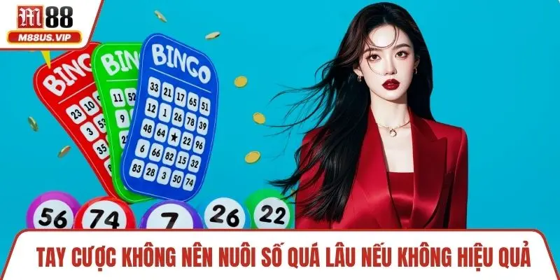 Kinh Nghiệm Lô Đề - Chiến Thắng Dễ Dàng Khi Tham Gia 5 Tay cược không nên nuôi số quá lâu nếu không hiệu quả