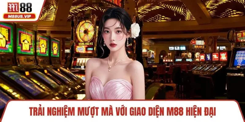 Trang chủ 5 Trải nghiệm mượt mà với giao diện M88 hiện đại